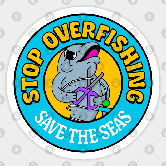 Stop Overfishing - Save The Seas Sticker by Football from the Left